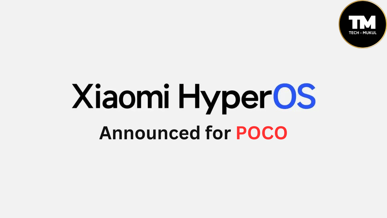 HyperOS for new Poco Devices is going to be announced - Tech Mukul