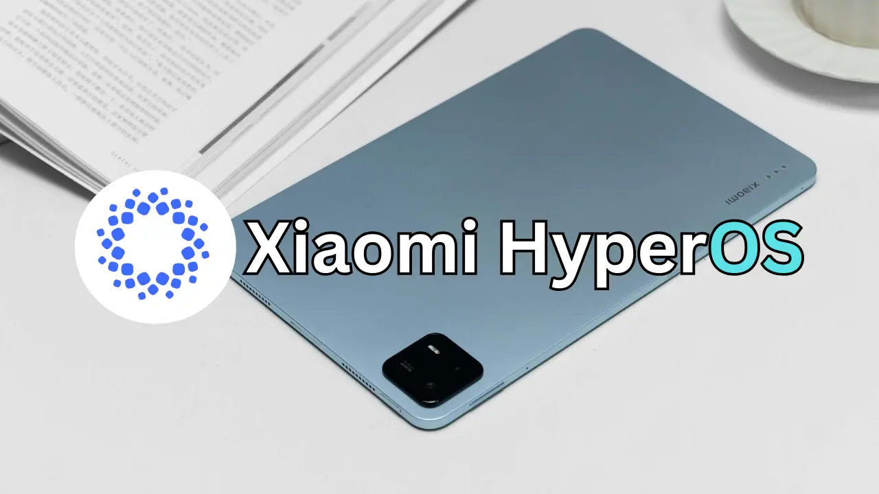 Xiaomi Pad 6 will start getting legendary HyperOS update 